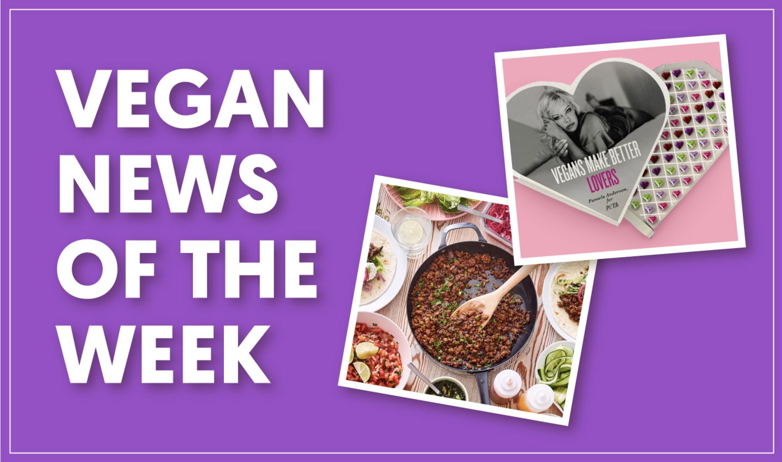 Pamela Anderson's Sexy Chocolates, IKEA's New Meatless Beef, and More Vegan Food News of the Week