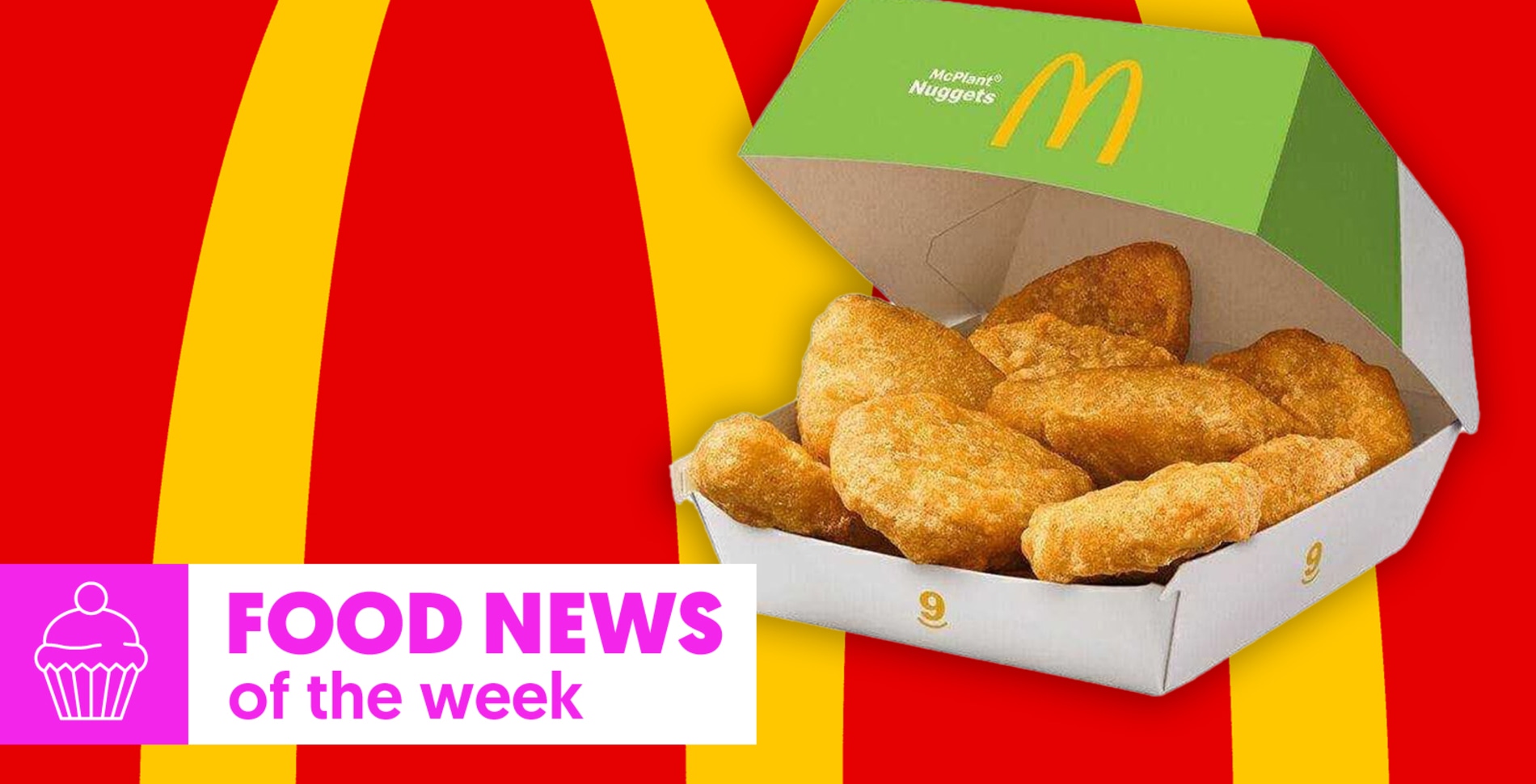 Food News of the Week: McDonald’s Adds Meatless Nuggets, Plus Better Breakfast Sausages and Plant-Based Bento In Tokyo